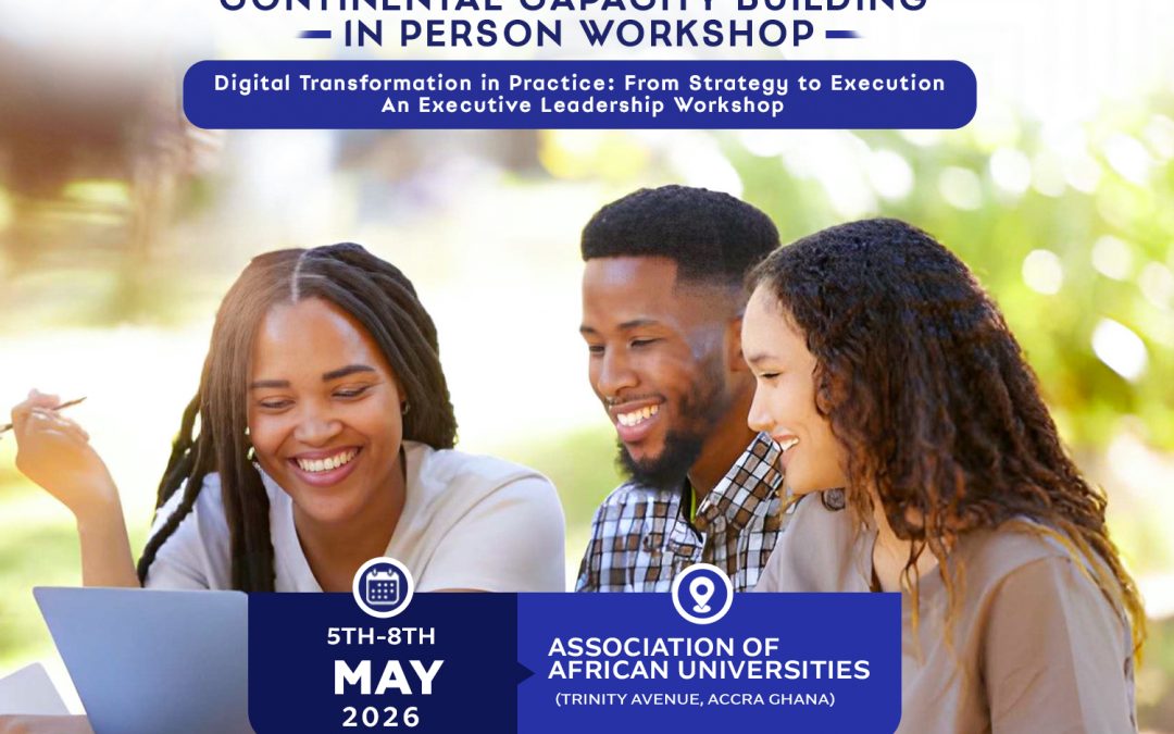 AAU TO HOST EXECUTIVE LEADERSHIP WORKSHOP ON DIGITAL TRANSFORMATION FOR HIGHER EDUCATION LEADERS IN AFRICA